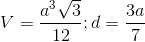 V=\frac{a^{3}\sqrt{3}}{12};d=\frac{3a}{7}