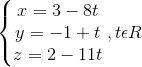 \left\{\begin{matrix} x= 3-8t & & \\ y=-1+t & & \\ z=2-11t & & \end{matrix}\right.,t\epsilon R