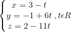 \left\{\begin{matrix} x= 3-t & & \\ y=-1+6t & & \\ z=2-11t & & \end{matrix}\right.,t\epsilon R