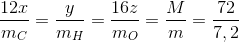 \frac{12x}{m_{C}}=\frac{y}{m_{H}}=\frac{16z}{m_{O}}=\frac{M}{m}=\frac{72}{7,2}