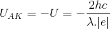 U_{AK}=-U=-\frac{2hc}{\lambda .|e|}