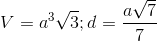 V=a^{3}\sqrt{3};d=\frac{a\sqrt{7}}{7}