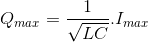 Q_{max}=\frac{1}{\sqrt{LC}}.I_{max}