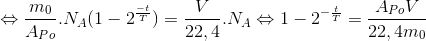 \Leftrightarrow \frac{m_{0}}{A_{Po}}.N_{A}(1-2^{\frac{-t}{T}})=\frac{V}{22,4}.N_{A}\Leftrightarrow 1-2^{-\frac{t}{T}}=\frac{A_{Po}V}{22,4m_{0}}