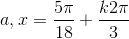 a,x=\frac{5\pi }{18}+\frac{k2\pi }{3}
