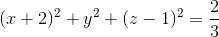 (x+2)^{2}+y^{2}+(z-1)^{2}=\frac{2}{3}