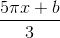 \frac{5\pi x+b}{3}
