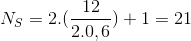 N_{S}=2.(\frac{12}{2.0,6})+1=21