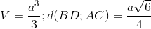 V=\frac{a^{3}}{3}; d (BD; AC)=\frac{a\sqrt{6}}{4}