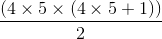 \frac{(4\times 5\times (4\times 5+1))}{2}