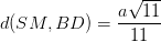 \dpi{100} d(SM,BD)=\frac{a\sqrt{11}}{11}