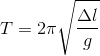 T=2\pi \sqrt\frac{\Delta l}{g}