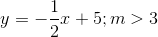 y=-\frac{1}{2}x+5; m >3