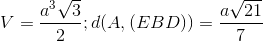 V=\frac{a^{3}\sqrt{3}}{2}; d(A,(EBD))=\frac{a\sqrt{21}}{7}