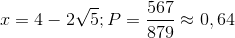 x=4-2\sqrt{5}; P=\frac{567}{879}\approx 0,64