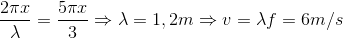 \frac{2\pi x}{\lambda }=\frac{5\pi x}{3}\Rightarrow \lambda =1,2m\Rightarrow v=\lambda f=6m/s