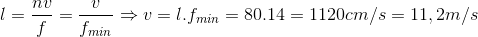 l=\frac{nv}{f}=\frac{v}{f_{min}}\Rightarrow v=l.f_{min}=80.14=1120cm/s=11,2m/s