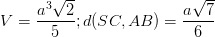 \dpi{100} V=\frac{a^{3}\sqrt{2}}{5} ; d(SC,AB)=\frac{a\sqrt{7}}{6}