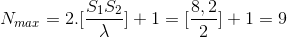 N_{max}=2.[\frac{S_{1}S_{2}}{\lambda }]+1=[\frac{8,2}{2}]+1=9