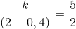 \frac{k}{(2-0,4)}=\frac{5}{2}