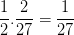 \dpi{100} \frac{1}{2}.\frac{2}{27}=\frac{1}{27}