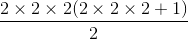 \frac{2\times 2\times 2(2\times 2\times 2 +1)}{2}