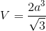 V=\frac{2a^{3}}{\sqrt{3}}