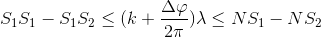 S_{1}S_{1}-S_{1}S_{2}\leq (k+\frac{\Delta \varphi }{2\pi })\lambda \leq NS_{1}-NS_{2}
