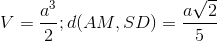 V=\frac{a^{3}}{2}; d(AM, SD)=\frac{a\sqrt{2}}{5}