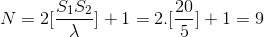 N=2[\frac{S_{1}S_{2}}{\lambda }]+1=2.[\frac{20}{5}]+1=9