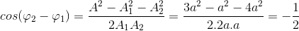 cos(\varphi _{2}-\varphi _{1})=\frac{A^{2}-A_{1}^{2}-A_{2}^{2}}{2A_{1}A_{2}}=\frac{3a^{2}-a^{2}-4a^{2}}{2.2a.a}=-\frac{1}{2}