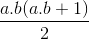 \frac{a.b(a.b +1)}{2}