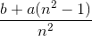 \frac{b+a(n^{2}-1)}{n^{2}}