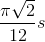 \frac{\pi \sqrt{2}}{12}s