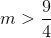 m>\frac{9}{4}