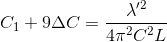 C_{1}+9\Delta C=\frac{\lambda '^{2}}{4\pi ^{2}C^{2}L}