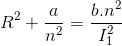 R^{2}+\frac{a}{n^{2}}=\frac{b.n^{2}}{I_{1}^{2}}