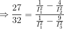 \Rightarrow \frac{27}{32}=\frac{\frac{1}{I_{1}^{2}}-\frac{4}{I_{2}^{2}}}{\frac{1}{I_{1}^{2}}-\frac{9}{I_{3}^{2}}}