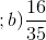 ;b)\frac{16}{35}