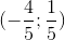 (-\frac{4}{5};\frac{1}{5})