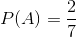 P(A)=\frac{2}{7}
