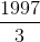 \frac{1997}{3}