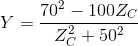 Y = \frac{70^{2}-100Z_{C}}{Z_{C}^{2}+50^{2}}