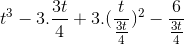 t^{3}-3.\frac{3t}{4}+3.(\frac{t}{\frac{3t}{4}})^{2}-\frac{6}{\frac{3t}{4}}