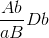 \frac{Ab}{aB}Db