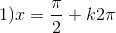 1)x=\frac{\pi }{2}+k2\pi