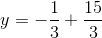 y=-\frac{1}{3}+\frac{15}{3}