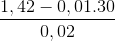 \frac{1,42- 0,01.30}{0,02}