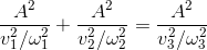 \frac{A^{2}}{v_{1}^{2}/\omega _{1}^{2}}+\frac{A^{2}}{v_{2}^{2}/\omega _{2}^{2}}=\frac{A^{2}}{v_{3}^{2}/\omega _{3}^{2}}