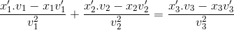 \frac{x_{1}'.v_{1}-x_{1}v_{1}'}{v_{1}^{2}}+\frac{x_{2}'.v_{2}-x_{2}v_{2}'}{v_{2}^{2}}=\frac{x_{3}'.v_{3}-x_{3}v_{3}'}{v_{3}^{2}}